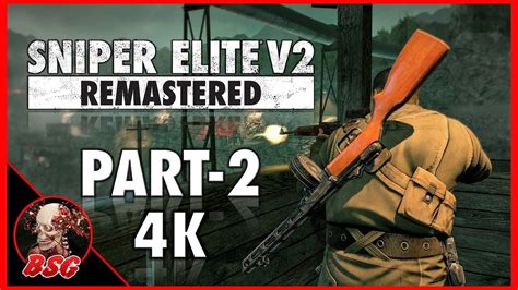 Sniper Elite V2 Remastered Gameplay Pc Part 2 4k 60fps Youtube