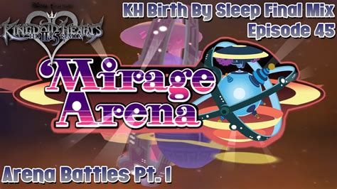 Besides, the difference between dying after getting hit once or twice in this. Kingdom Hearts HD 2.5 Remix - Birth By Sleep Final Mix - Ep. 45: Mirage Arena Battles Pt. 1 ...