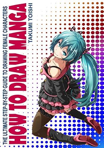 Buy How To Draw Manga The Ultimate Step By Step Guide To Drawing