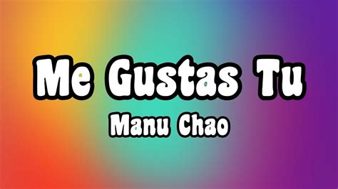 Manu Chao Me Gustas Tu Lyrics Youtube