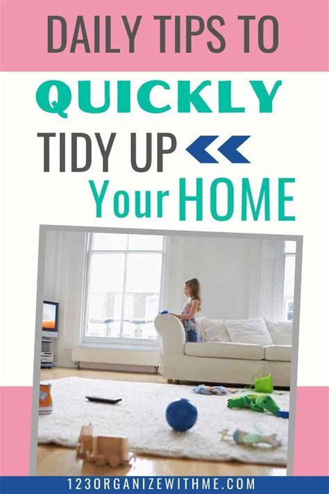 Daily Tips To Quickly Tidy Up Your Home 123 Organize With Me
