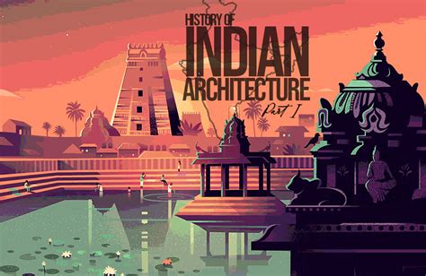 History Of Indian Architecture Part 1 Rtf Rethinking The Future