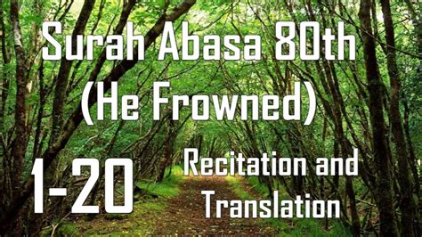 Surah Abasa 1 20 Recitation And Translation Youtube