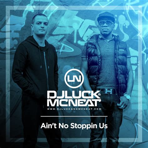 Ain T No Stoppin Us By Dj Luck And Mc Neat Feat Jj On Mp3 Wav Flac