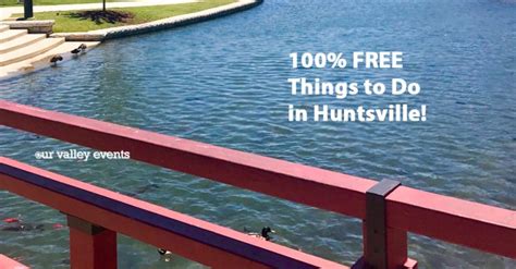 100 Free Things To Do In Huntsville Our Valley Events Free Things To Do Things To Do Free