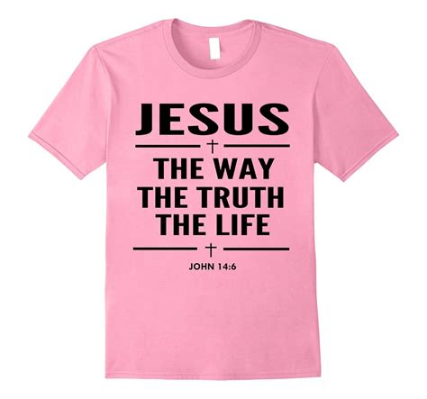 Jesus Way Truth Life Bible Scripture Christian T Shirts Rose Rosetshirt