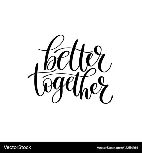 Better Together Text Phrase Royalty Free Vector Image