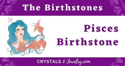 The Pisces Birthstone The Complete Guide