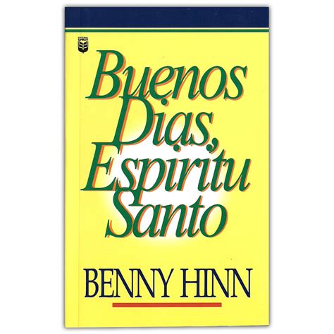 Buenos Días Espíritu Santo Benny Hinn Editorial Unilit Flickr