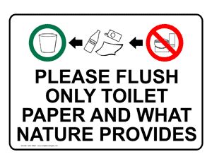 A Sign That Says Please Flush Only Toilet Paper And What Nature Provides