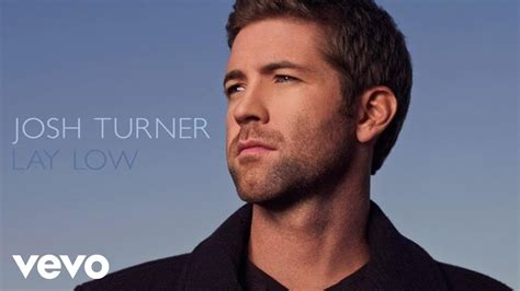 Josh Turner Lay Low Official Audio Youtube