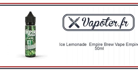 Ice Lemonade Empire Brew Vape Empire 50ml Vapoter Fr