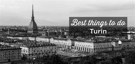 Visit Turin Top 20 Things To Do And Must See Attractions Italy Travel