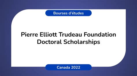 Pierre Elliott Trudeau Foundation Doctoral Scholarships In Canada 2022