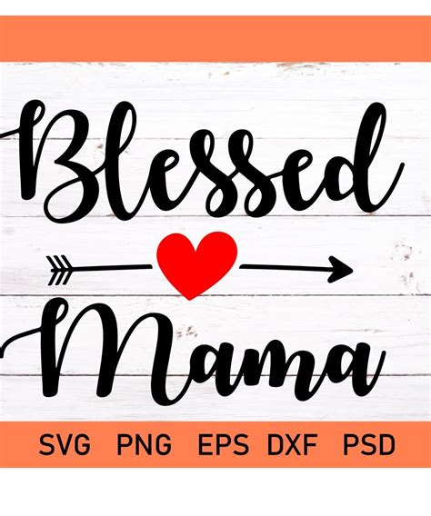 Blessed Mama Svg Mom Shirt Svg Mom Life Svg Mommy Quote Svg Best