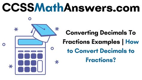 Converting Decimals To Fractions Examples How To Convert Decimals To