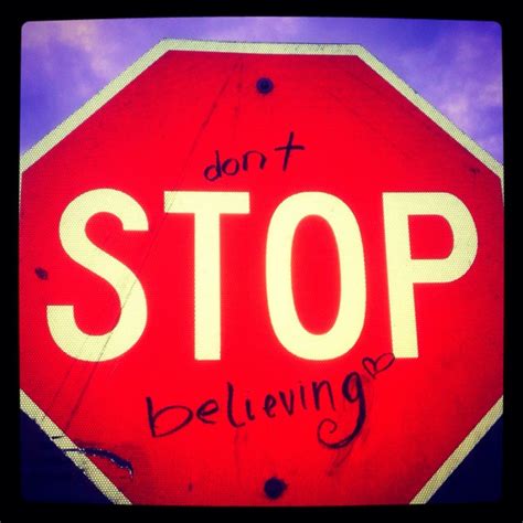 Dont Stop Believing Dont Stop Believing Dont Stop Novelty Sign
