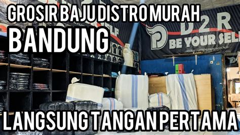 Grosir Baju Distro Murah Di Bandung Youtube