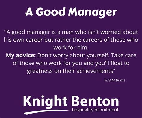A Good Manager Quote By Hsm Burns For He Also Read She Your