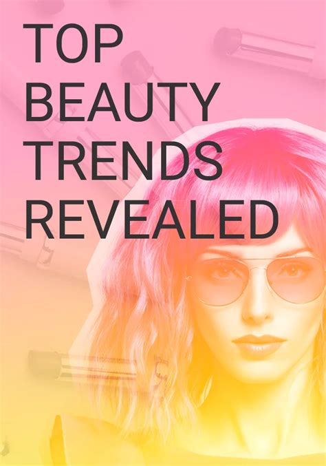 Top Beauty Trends Revealed The Yesstylist