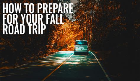 How To Prepare For Your Fall Road Trip