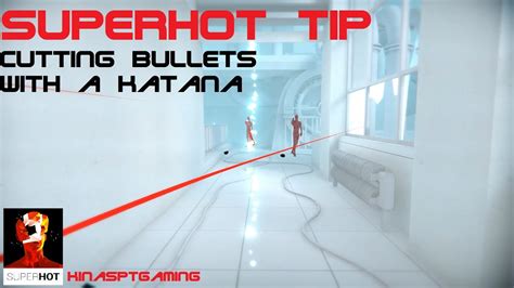 Superhot Tips How To Cut Bullets Using The Katana Youtube
