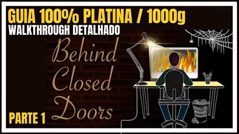Behind Closed Doors A Developer S Tale Parte 1 Guia 100 Platina