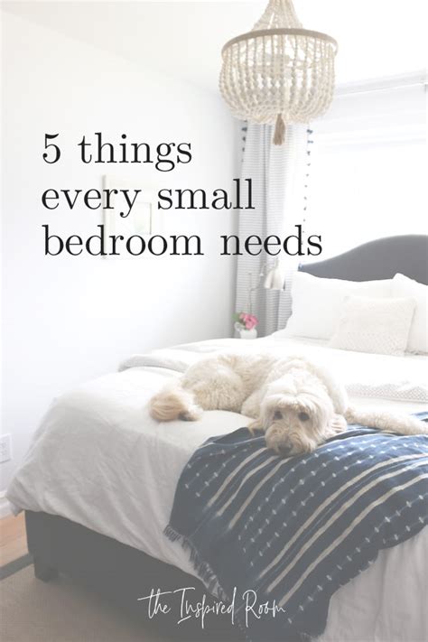 5 Things Every Small Bedroom Needs The Inspired Room