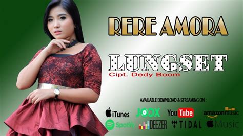 Rere Amora Lungset Official Audio Youtube