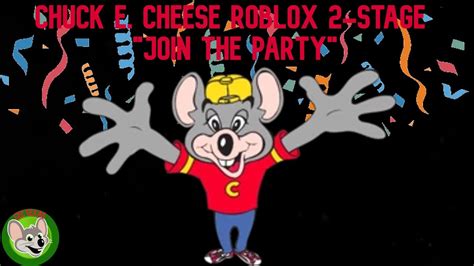 Chuck E Cheese Roblox 2 Stage Join The Party Youtube