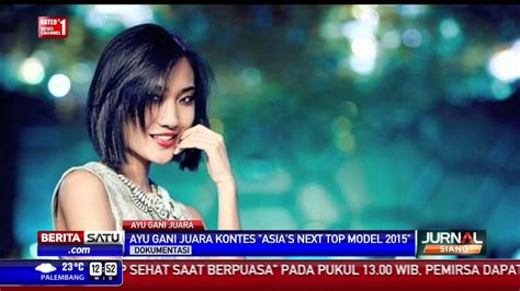 ayu gani juarai kontes asia s next top model 2015 youtube