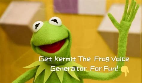 Try Kermit The Frog Voice Generator Here