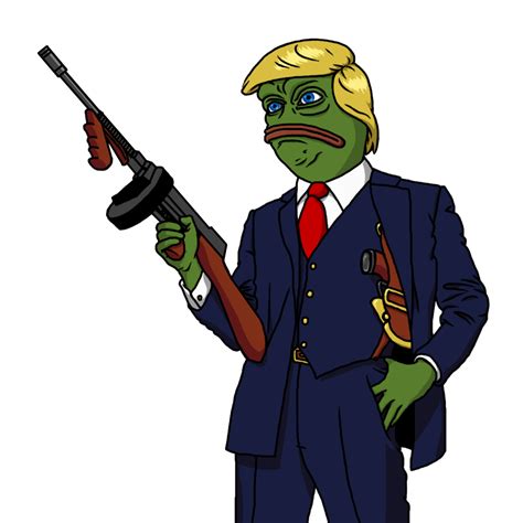 Donald Trump Pepe Version With Tommy Gun By Josael281999 On Deviantart