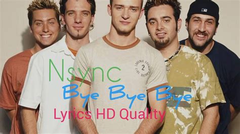 Nsync Bye Bye Bye With Lyrics Hd Quality Youtube