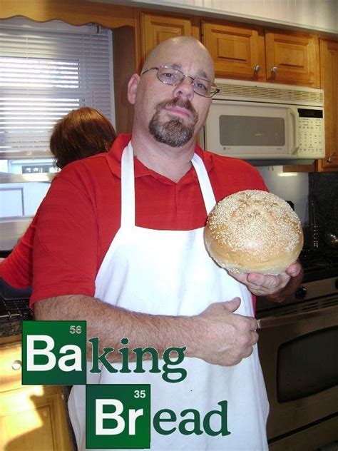 Baking Bread Breakingbad