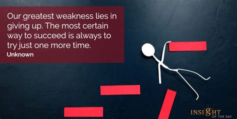 Greatest Weakness Lies Certain Succeed Always Try Time Unknown