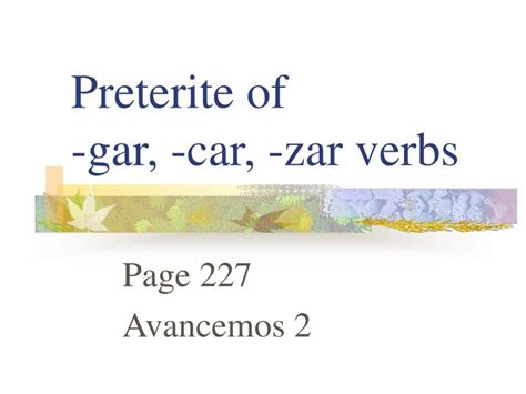 PPT Preterite Of Gar Car Zar Verbs PowerPoint Presentation ID