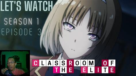 Lets Watch Classroom Of The Elite Season 1 Episode 3 Reaction