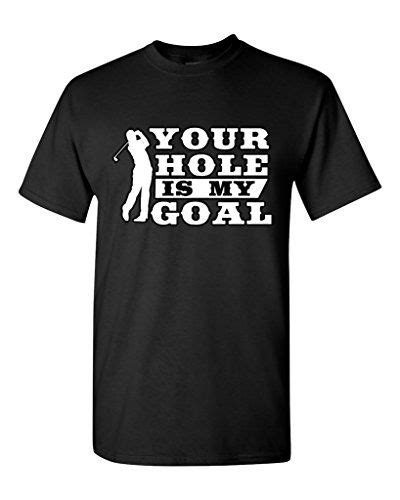 Your Hole Is My Goal Golf Sports Ball Funny Dt Adult Tshirt Tee X Large