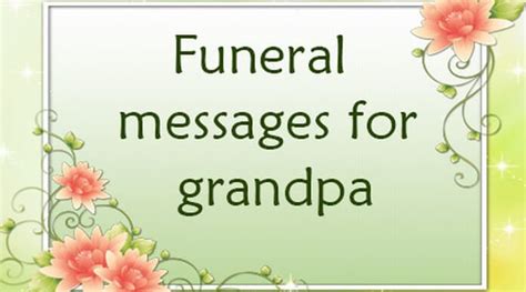 Grandmas love a wide variety of gifts, but some of the most memorable and common mother's day gift ideas for grandma are flowers and chocolates. Funeral messages for Grandpa