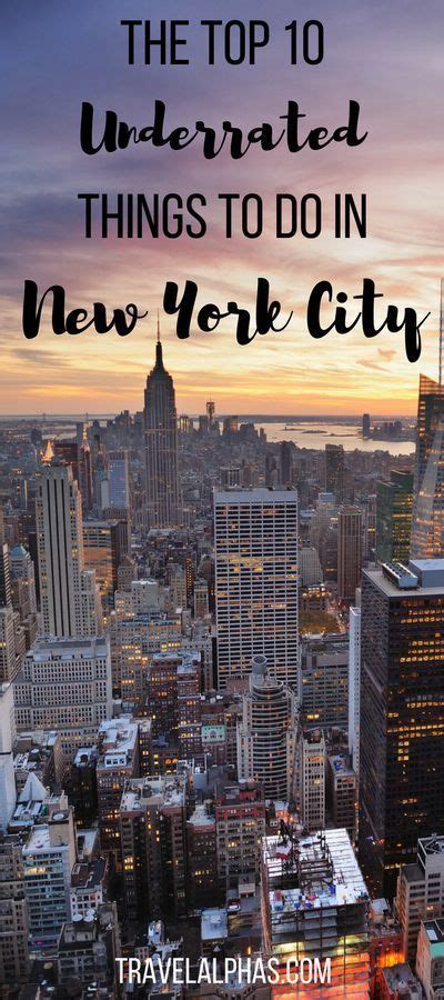 a new yorker s picks for the top 10 most underrated things to do in new york city visit new