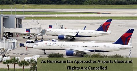 As Hurricane Ian Approaches Airports Close And Flights Are Cancelled