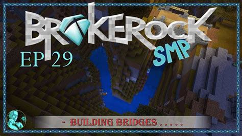Brokerock Smp 29 Building Bridges Minecraft Win 10 Pe Bedrock