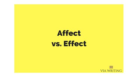 Affect vs. Effect | Via Writing