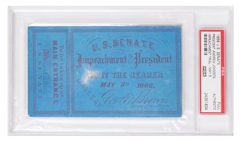 Lot Detail 1868 Ticket To The Impeachment Trial Of Andrew Johnson Full Ticket Encapsulated