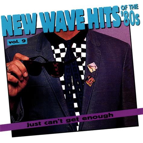Just Cant Get Enough New Wave Hits Of The 80s Vol 9 1994 Cd Discogs