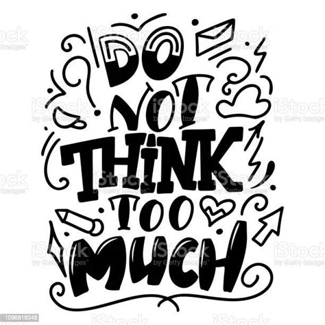 Do Not Think Too Much Hand Drawn Illustration With Doodle Elements And