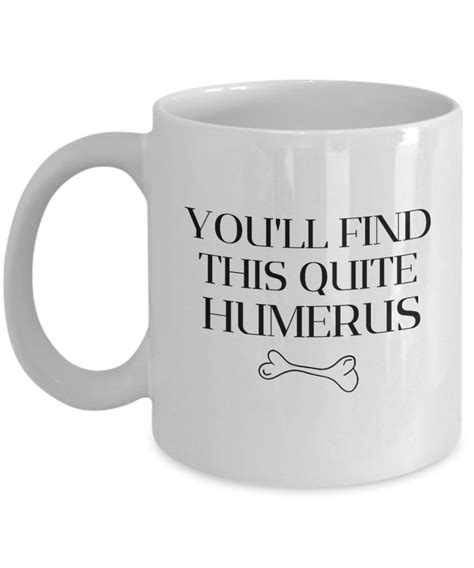 Humerus Bone Mug Humerus Bone Funny T Ideas Funny Bone Etsy