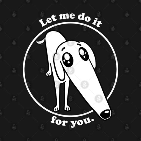 Let Me Do It For You Borzoi Dog Funny Long Face Sneep Snorp T Shirt