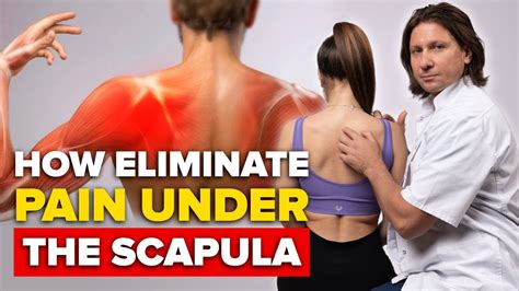 5 Exercises To Relieve Pain Under The Scapula At Home Treatment Of